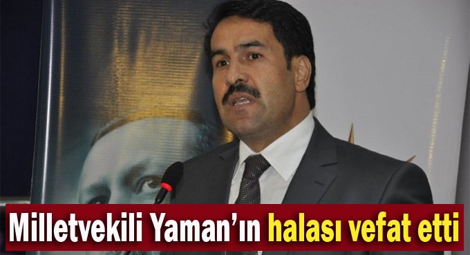 Vekil Yaman’ın hala acısı