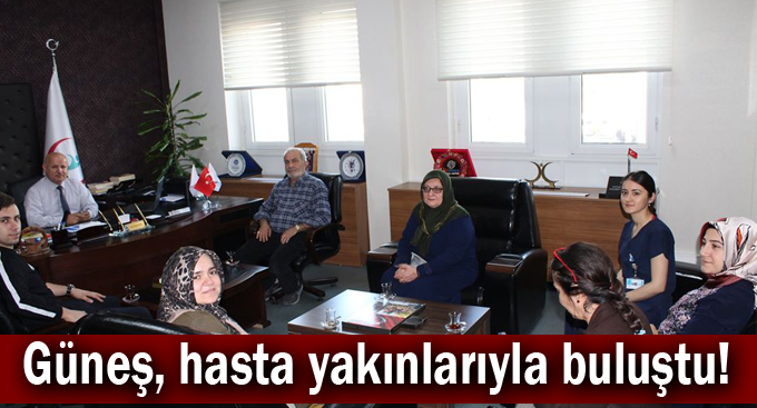 Güneş,hasta yakınlarıyla buluştu!