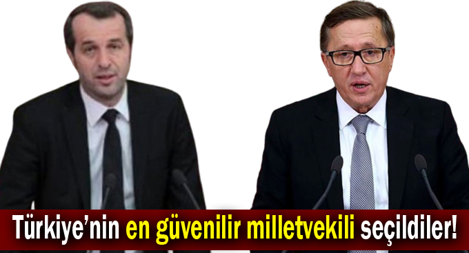Saffet Sancak ve Lütfü Türkkan güvenilir milletvekili seçildi