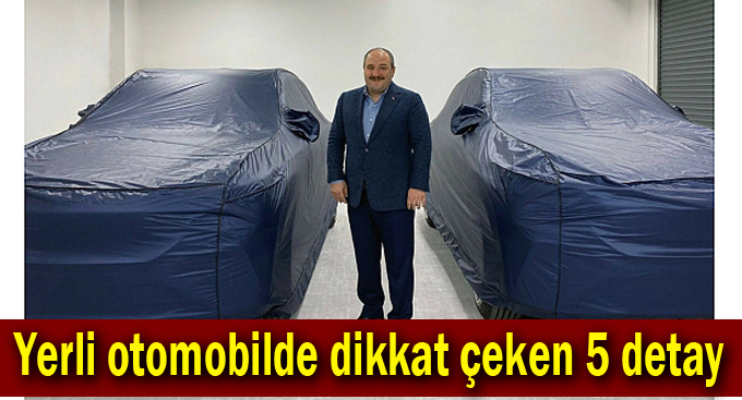 Yerli otomobilde dikkat çeken 5 detay