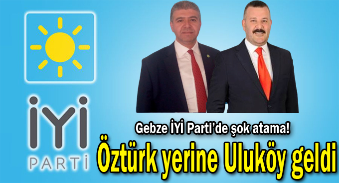 İYİ Parti'de değişim Gebze'yle devam ediyor!