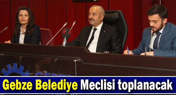 Gebze Belediye Meclisi toplanacak