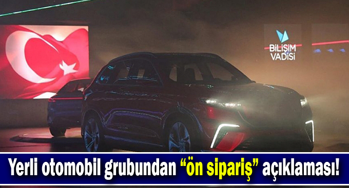 Yerli otomobil grubundan “ön sipariş” açıklaması!