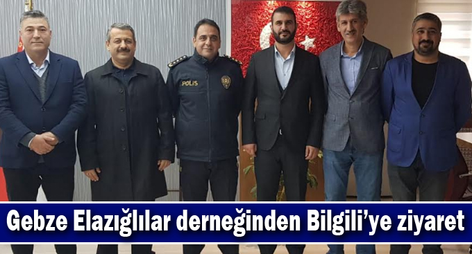 Gebze Elazığlılar Derneğinden Bilgili'ye ziyaret