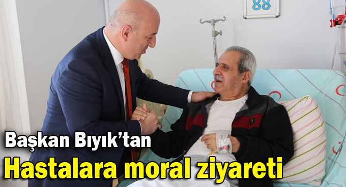 Başkan Bıyık’tan hastalara moral ziyareti