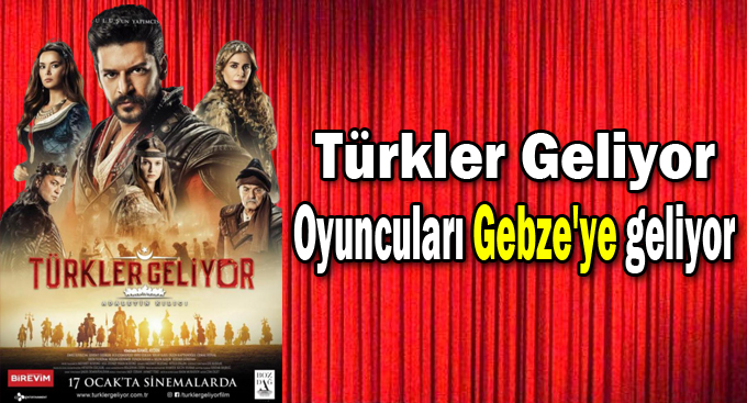 Türkler Geliyor Adaletin Kılıcı oyuncuları Gebze'ye geliyor