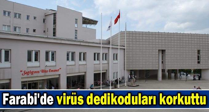 Farabi'de virüs dedikoduları korkuttu