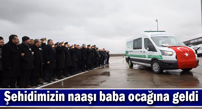 Şehidimizin naaşı baba ocağına geldi