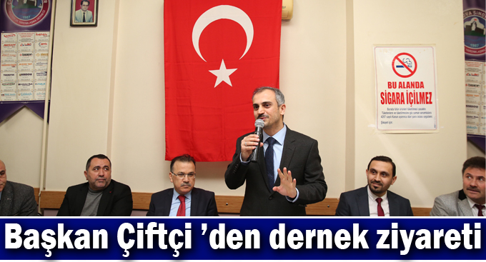 Başkan Çiftçi ’den dernek ziyareti