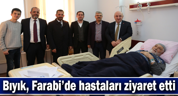 Bıyık, Farabi’de hastaları ziyaret etti
