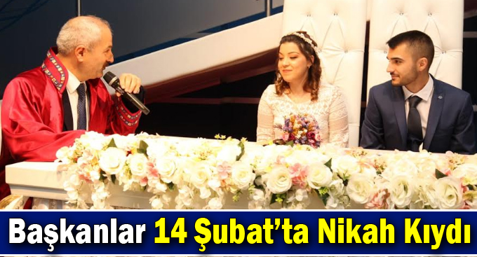 Başkanlar 14 Şubat’ta Nikah Kıydı