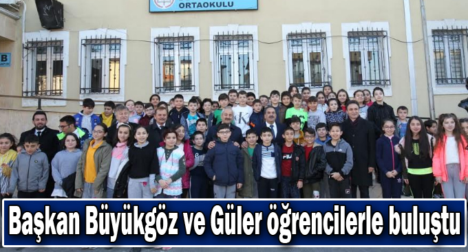 Başkan Büyükgöz ve Güler öğrencilerle buluştu