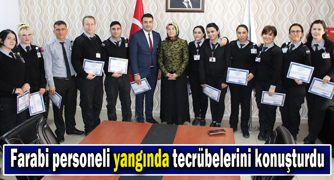 Farabi personeli yangında tecrübelerini konuşturdu