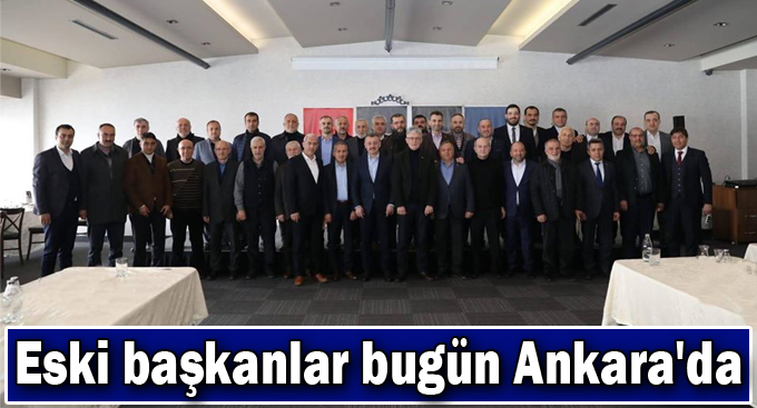 Eski başkanlar Ankara'da