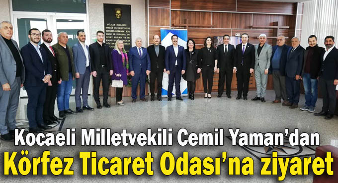 Kocaeli Milletvekili Cemil Yaman’dan KTO’ya ziyaret