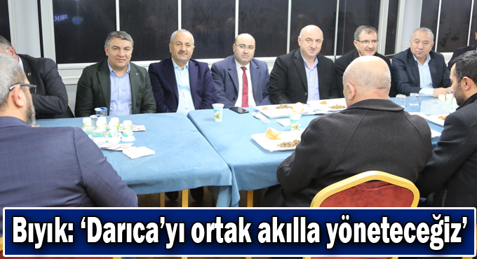 Bıyık: ‘Darıca’yı ortak akılla yöneteceğiz’