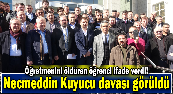 Öğretmenini öldüren öğrenci: İsteyerek yaptığım bir şey değil