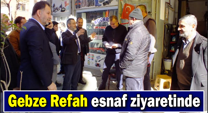 Gebze Refah Esnaf ziyaretinde