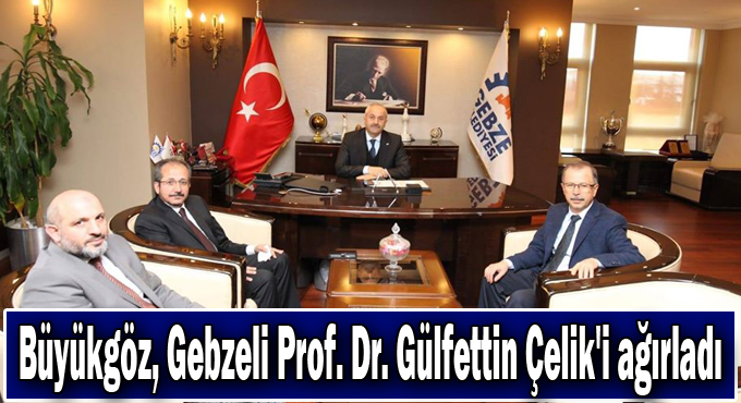 Büyükgöz, Gebzeli Prof. Dr. Gülfettin Çelik'i ağırladı
