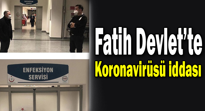 Fatih Devlet'te Koronavirüsü paniği!