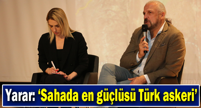 Yarar: ‘Sahada en güçlüsü Türk askeri’