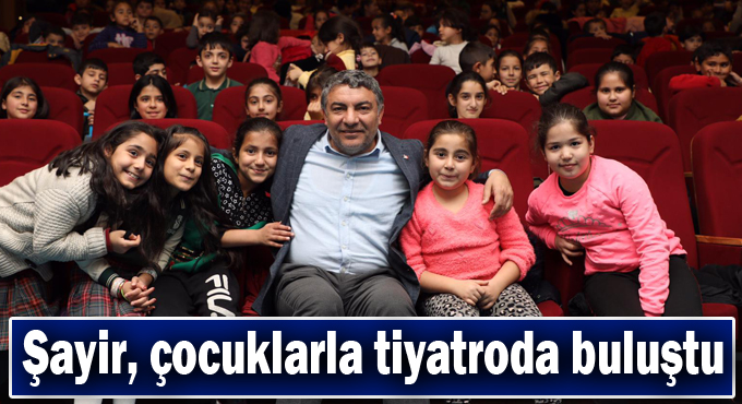 Başkan Şayir, çocuklarla tiyatroda buluştu
