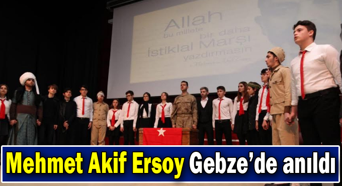 Mehmet Akif Ersoy Gebze’de Anıldı