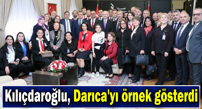 Kılıçdaroğlu, Darıca'yı örnek gösterdi