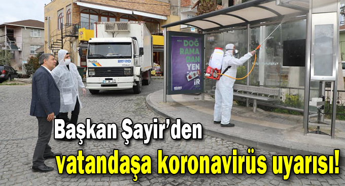 Başkan Şayir:‘PANİK YOK, TEDBİR VAR!’