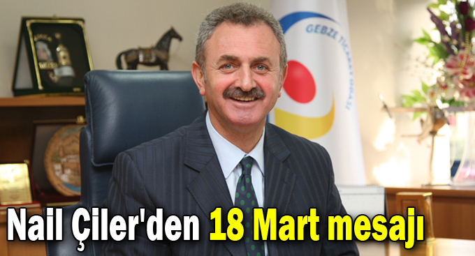 Nail Çiler'den 18 Mart mesajı