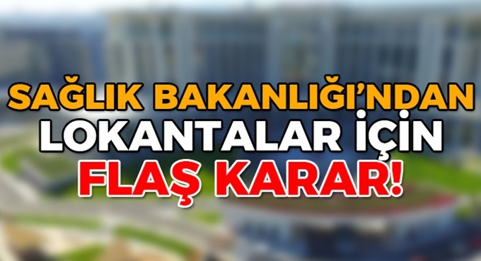 Sağlık Bakanlığı’ndan lokantalar için yeni kararlar