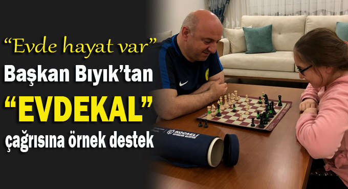 Başkan Bıyık’tan “Evdekal” çağrısına destek