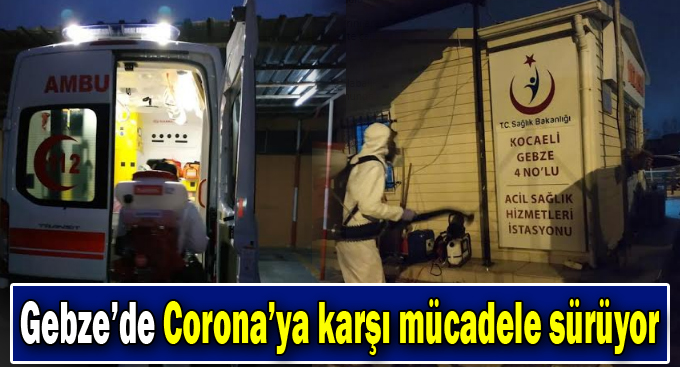 Gebze’de Corona’ya karşı mücadele her alanda sürüyor