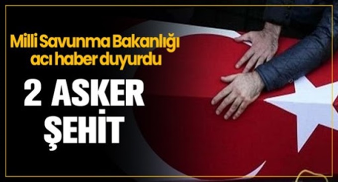 Irak'ta iki şehidimiz var