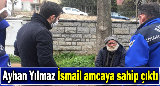 Ayhan Yılmaz o yaşlı adama sahip çıktı