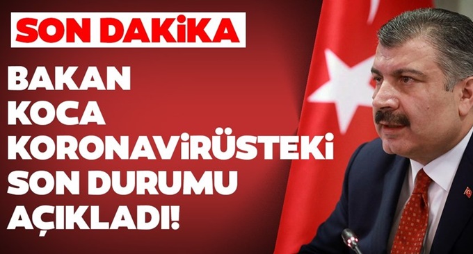 Koronavirüste son bilanço açıklandı