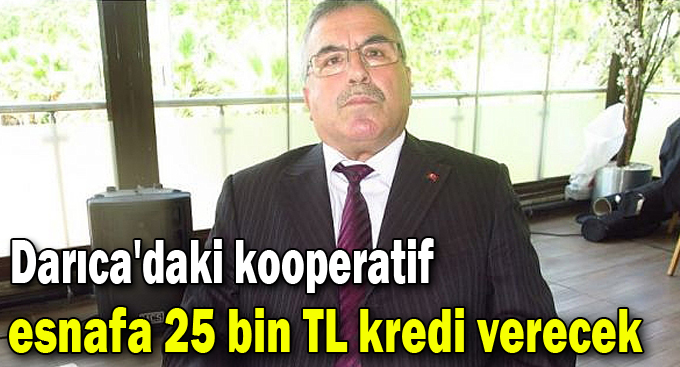 Darıca'daki kooperatif esnafa 25 bin TL kredi verecek