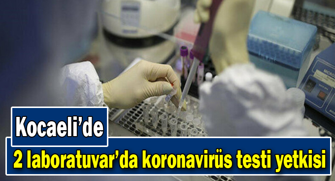 Kocaeli'de koronavirüs testi yetkisi!
