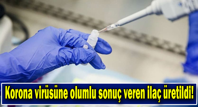 Korona tedavisinde olumlu sonuç veren ilacı Türk firması üretti!
