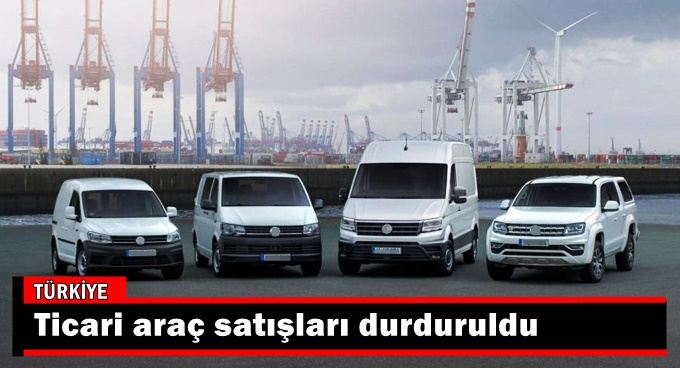 Bakanlık duyurdu; Ticari araç satışı durduruldu!