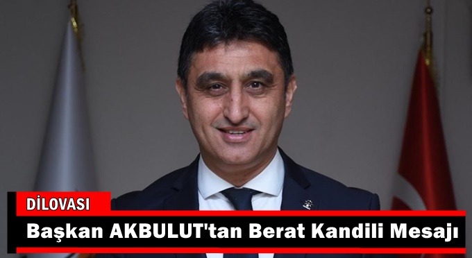 Başkan Akbulut’tan kandil mesajı