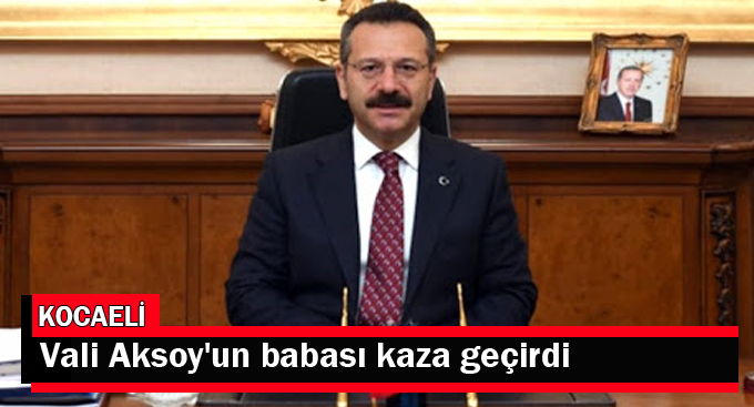 Vali Aksoy'un babası kaza geçirdi