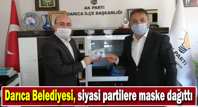 Darıca Belediyesi, siyasi partilere maske dağıttı