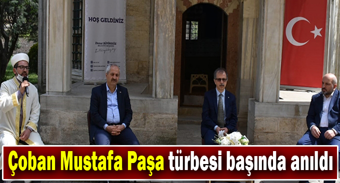 Çoban Mustafa Paşa türbesi başında anıldı