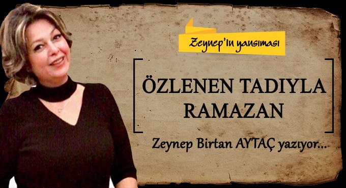 Özlenen tadıyla Ramazan