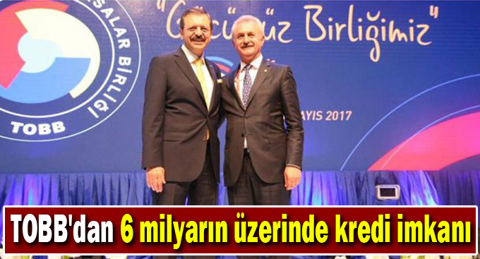TOBB'dan 6 milyarın üzerinde kredi imkanı