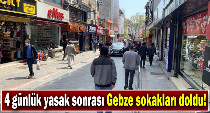 4 günlük yasak sonrası Gebze sokakları doldu!