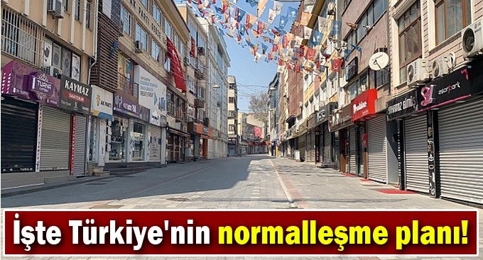 İşte Türkiye'nin normalleşme planı!