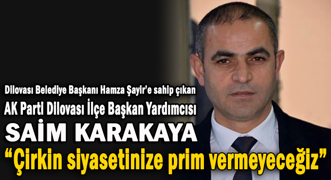 “Çirkin siyasetinize prim vermeyeceğiz”