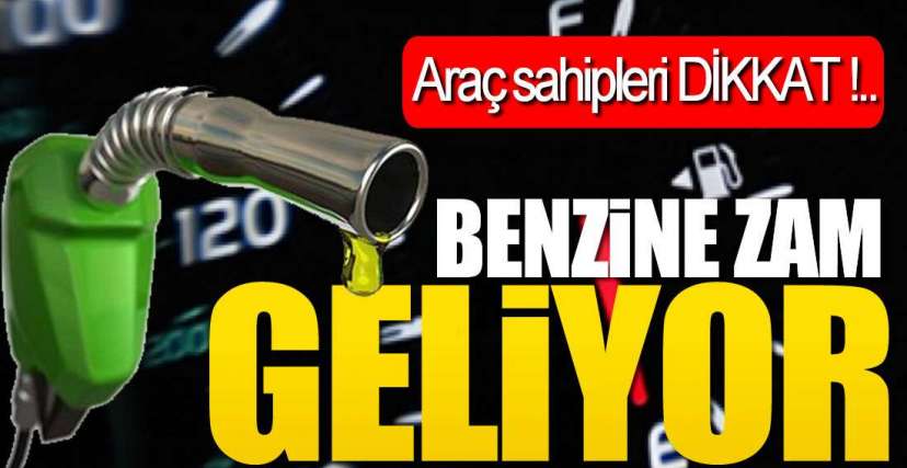 Benzine 16 kuruş zam geliyor!